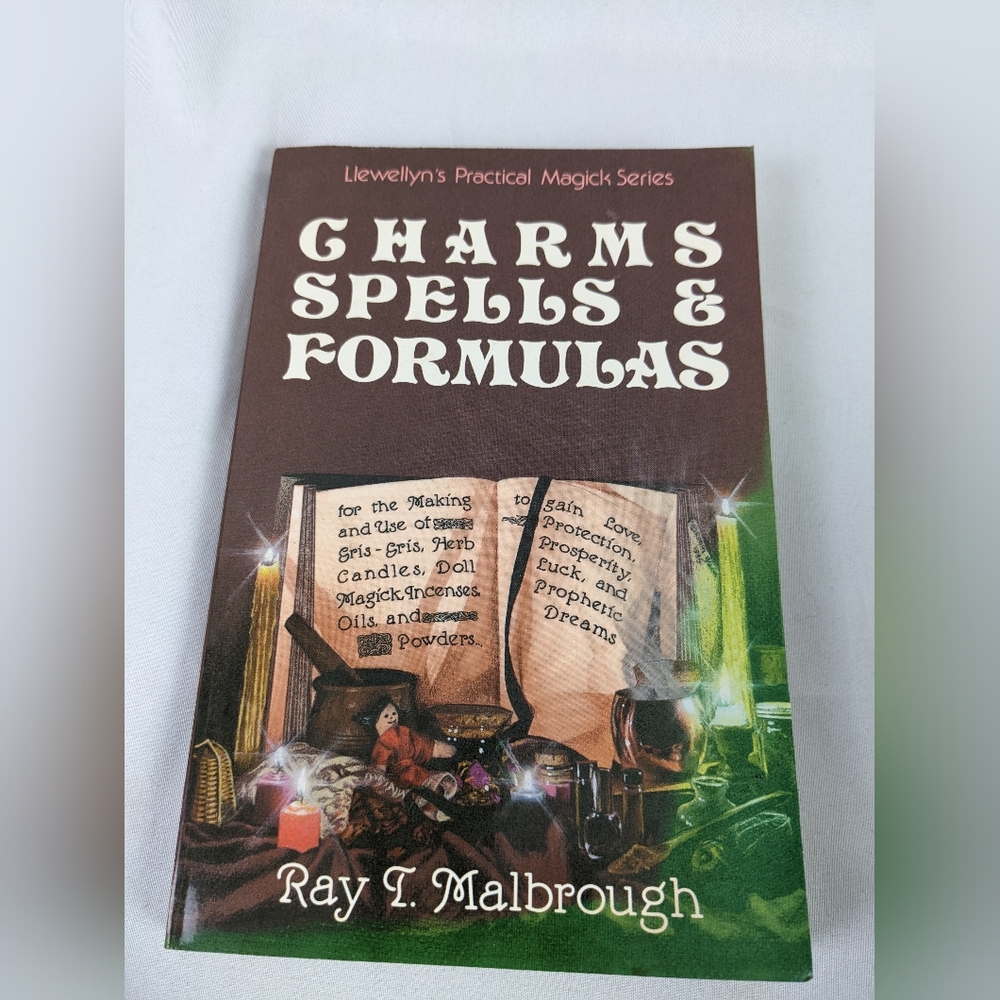 CHARMS, SPELLS, AND FORMULAS BY RAY T MALBROUGH.
